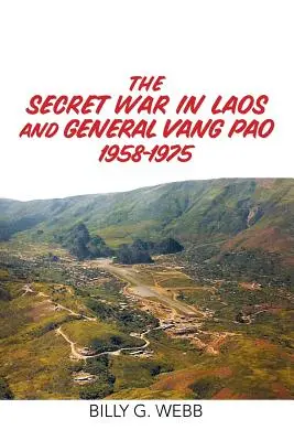 La guerra secreta en Laos y el general Vang Pao 1958-1975 - The Secret War in Laos and General Vang Pao 1958-1975