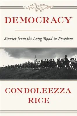 Democracia: Historias del largo camino hacia la libertad - Democracy: Stories from the Long Road to Freedom