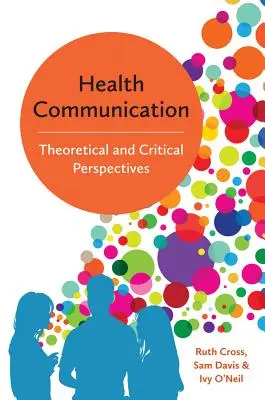 Health Communication: Perspectivas teóricas y críticas - Health Communication: Theoretical and Critical Perspectives