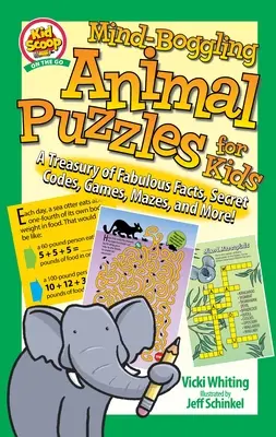 Rompecabezas de animales alucinantes para niños: Un tesoro de datos fabulosos, códigos secretos, juegos, laberintos y mucho más. - Mind-Boggling Animal Puzzles for Kids: A Treasury of Fabulous Facts, Secret Codes, Games, Mazes, and More!