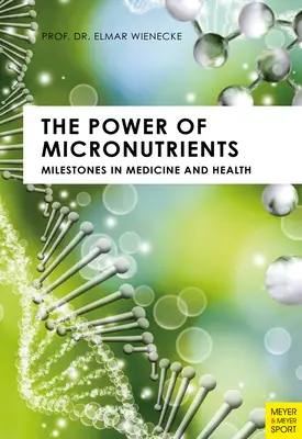 El poder de los micronutrientes: Hitos en medicina y salud - The Power of Micronutrients: Milestones in Medicine and Health