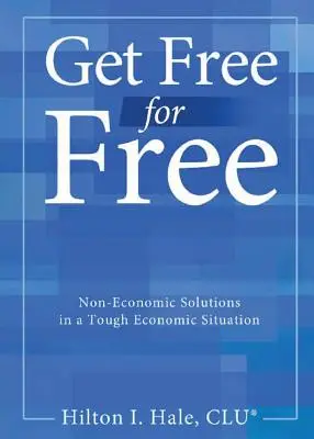 Get Free for Free: Soluciones no económicas en una situación económica difícil - Get Free for Free: Non-Economic Solutions in a Tough Economic Situation