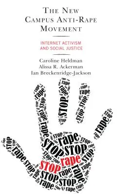 El nuevo movimiento antiviolación en el campus: Activismo en Internet y justicia social - The New Campus Anti-Rape Movement: Internet Activism and Social Justice