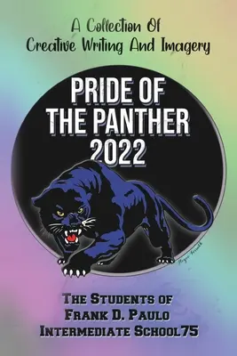 Pride of the Panther 2022: Una colección de escritura creativa e imágenes - Pride of the Panther 2022: A Collection Of Creative Writing And Imagery