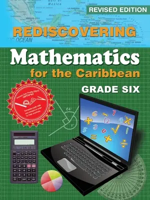 Redescubrir las matemáticas para el Caribe: Sexto grado (Edición revisada) - Rediscovering Mathematics for the Caribbean: Grade Six (Revised Edition)