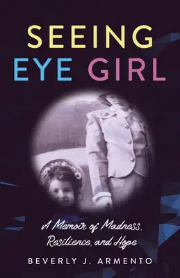 Seeing Eye Girl: Memorias de locura, resistencia y esperanza - Seeing Eye Girl: A Memoir of Madness, Resilience, and Hope