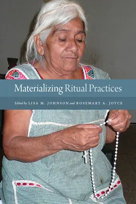 Materializar las prácticas rituales - Materializing Ritual Practices