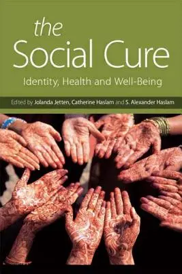 La cura social: identidad, salud y bienestar - The Social Cure: Identity, Health and Well-Being