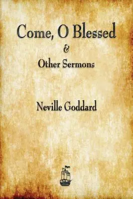 Venid, benditos y otros sermones - Come, O Blessed & Other Sermons