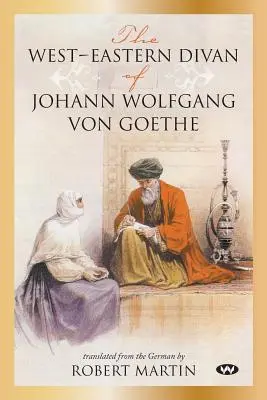 El Diván Occidental-Oriental de Johann Wolfgang von Goethe - The West-Eastern Divan of Johann Wolfgang von Goethe