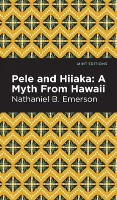 Pele e Hiiaka: Un mito de Hawaii - Pele and Hiiaka: A Myth from Hawaii
