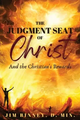 El Tribunal de Cristo: Y la recompensa del cristiano - The Judgment Seat of Christ: And the Christian's Rewards