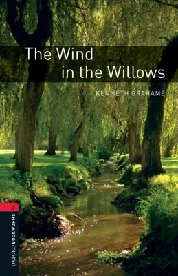 Biblioteca Oxford para ratones de biblioteca: El viento en los sauces: Nivel 3: Vocabulario de 1000 palabras - Oxford Bookworms Library: The Wind in the Willows: Level 3: 1000-Word Vocabulary