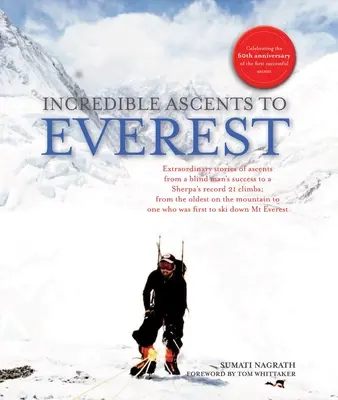Increíbles ascensiones al Everest: Celebración de los 60 años de la primera ascensión con éxito - Incredible Ascents to Everest: Celebrating 60 Years of the First Successful Ascent
