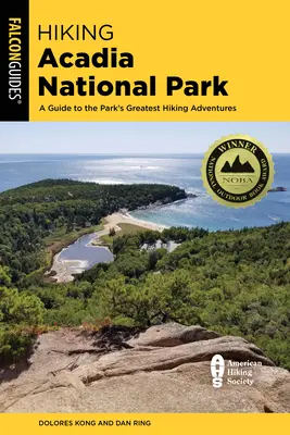 Senderismo por el Parque Nacional de Acadia: Una Guía de las Mejores Aventuras de Senderismo del Parque - Hiking Acadia National Park: A Guide to the Park's Greatest Hiking Adventures