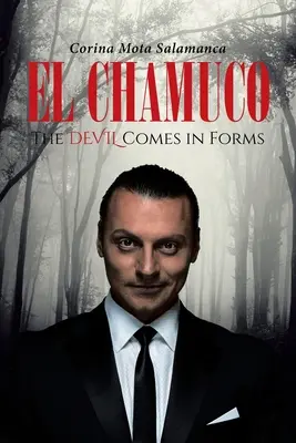 El Chamuco: El Diablo Viene en Formas - El Chamuco: The Devil Comes in Forms