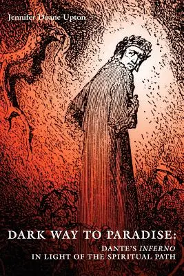 El oscuro camino hacia el paraíso: El infierno de Dante a la luz del camino espiritual - Dark Way to Paradise: Dante's Inferno in Light of the Spiritual Path