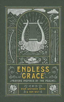 Gracia infinita: Oraciones inspiradas en los Salmos - Endless Grace: Prayers Inspired by the Psalms