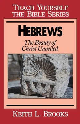 Hebreos: La belleza de Cristo revelada - Hebrews: The Beauty of Christ Unveiled