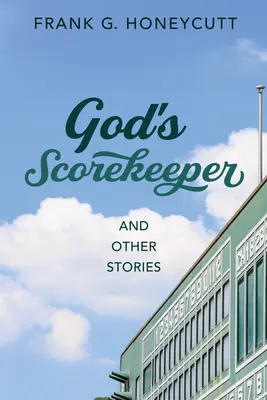 El marcador de Dios y otras historias - God's Scorekeeper and Other Stories