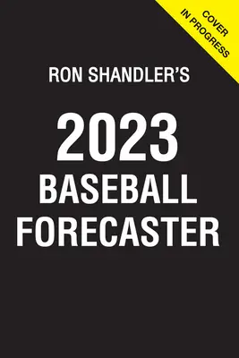 Ron Shandler's 2023 Baseball Forecaster: & Enciclopedia de Fanalytics - Ron Shandler's 2023 Baseball Forecaster: & Encyclopedia of Fanalytics