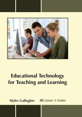 Tecnología educativa para la enseñanza y el aprendizaje - Educational Technology for Teaching and Learning