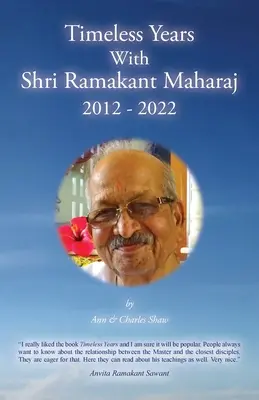 Años Intemporales Con Shri Ramakant Maharaj 2012 - 2022 - Timeless Years With Shri Ramakant Maharaj 2012 - 2022