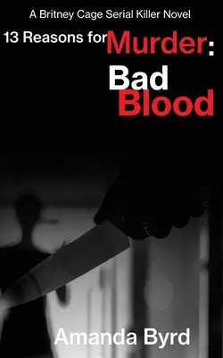 13 Razones para asesinar Mala sangre: Una novela de la asesina en serie Britney Cage (13 razones para asesinar nº 5) - 13 Reasons for Murder Bad Blood: A Britney Cage Serial Killer Novel (13 Reasons for Murder #5)