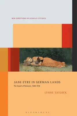 Jane Eyre en tierras alemanas: La importación del romance, 1848-1918 - Jane Eyre in German Lands: The Import of Romance, 1848-1918