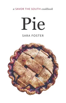 Pie: un libro de cocina de Savor the South - Pie: a Savor the South cookbook