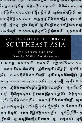 La Historia de Cambridge del Sudeste Asiático: Volume 2, Part 2, from World War II to the Present - The Cambridge History of Southeast Asia: Volume 2, Part 2, from World War II to the Present