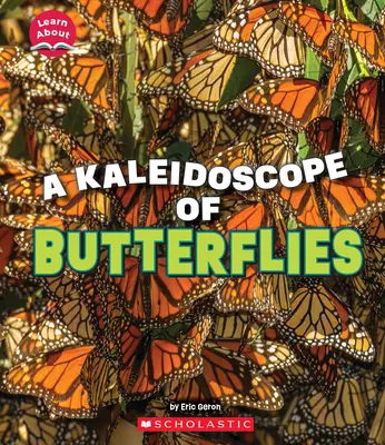 Un caleidoscopio de mariposas (Aprende sobre los animales) - A Kaleidoscope of Butterflies (Learn About: Animals)