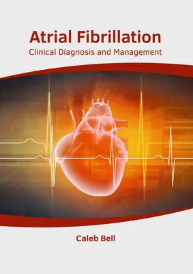 Fibrilación auricular: Diagnóstico clínico y tratamiento - Atrial Fibrillation: Clinical Diagnosis and Management