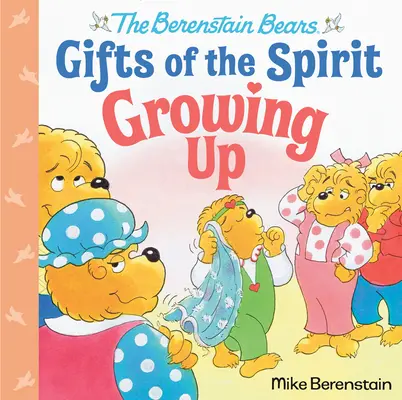 Creciendo (Los Osos Berenstain Dones del Espiritu) - Growing Up (Berenstain Bears Gifts of the Spirit)