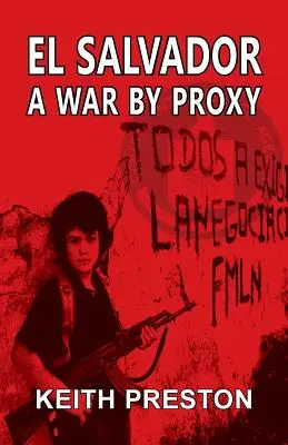 El Salvador - Una guerra por poderes - El Salvador - A War by Proxy