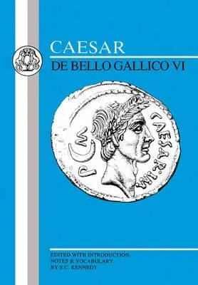 César: Guerra de las Galias VI - Caesar: Gallic War VI