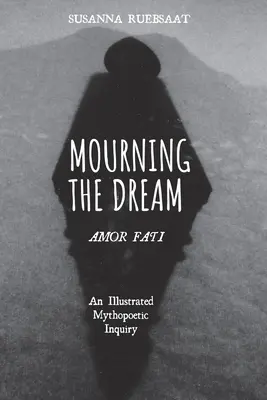 Luto por el sueño-Amor Fati - Mourning the Dream-Amor Fati