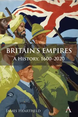 Los imperios británicos: Historia, 1600-2020 - Britain's Empires: A History, 1600-2020