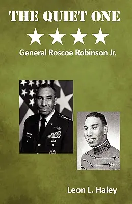 El silencioso - General Roscoe Robinson, Jr. - The Quiet One - General Roscoe Robinson, Jr.