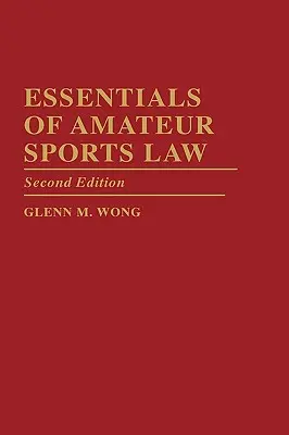 Fundamentos de Derecho del Deporte Aficionado: Segunda edición - Essentials of Amateur Sports Law: Second Edition