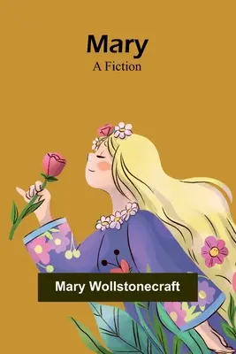 Mary A Fiction - Mary: A Fiction