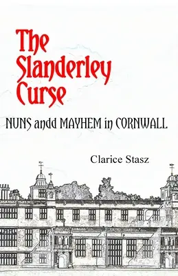 La maldición de Slanderley: Monjas y caos en Cornualles - The Slanderley Curse: Nuns and Mayhem in Cornwall