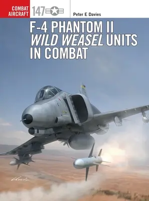 Unidades de F-4 Phantom II Wild Weasel en combate - F-4 Phantom II Wild Weasel Units in Combat