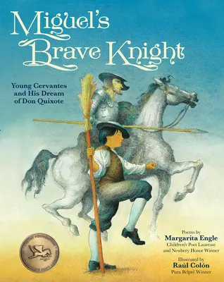 El valiente caballero de Miguel: El joven Cervantes y su sueño de Don Quijote - Miguel's Brave Knight: Young Cervantes and His Dream of Don Quixote