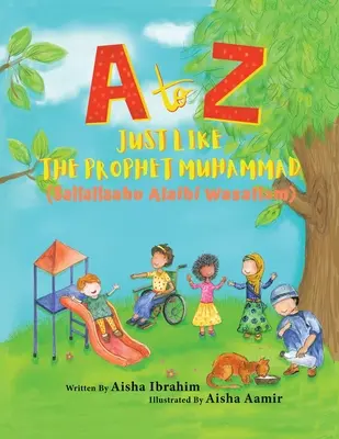 De la A a la Z Como el Profeta Muhammad: (Sallallaahu Alaihi Wasallam) - A to Z Just like The Prophet Muhammad: (Sallallaahu Alaihi Wasallam)