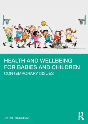 Salud y Bienestar para Bebés y Niños: Cuestiones contemporáneas - Health and Wellbeing for Babies and Children: Contemporary Issues