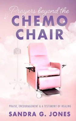 Oraciones más allá de la silla de la quimio - Prayers Beyond the Chemo Chair