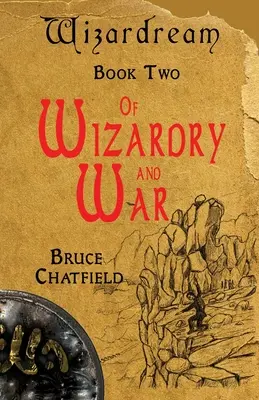 De Hechicería y Guerra: Segundo Libro de Wizardream - Of Wizardry and War: Wizardream Book Two