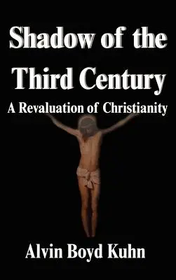 La sombra del siglo III: Una revalorización del cristianismo - Shadow of the Third Century: A Revaluation of Christianity