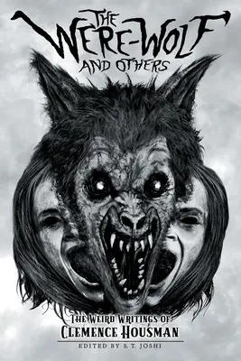 El hombre lobo y otros: Los extraños escritos de Clemence Housman - The Were-Wolf and Others: The Weird Writings of Clemence Housman